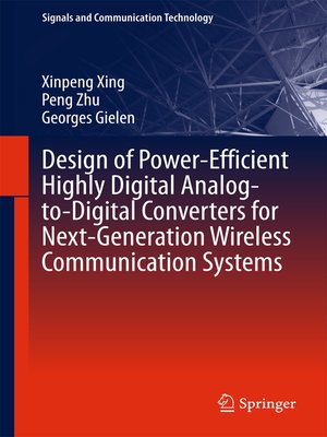 cover image of Design of Power-Efficient Highly Digital Analog-to-Digital Converters for Next-Generation Wireless Communication Systems